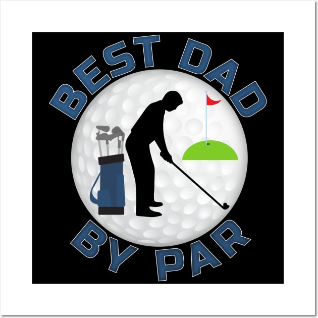 Best Dad By Par Wall Art by Deez Pixel Studio